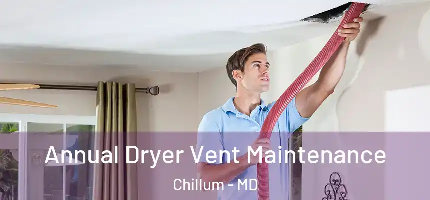 Annual Dryer Vent Maintenance Chillum - MD