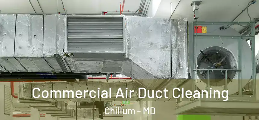  Commercial Air Duct Cleaning Chillum - MD