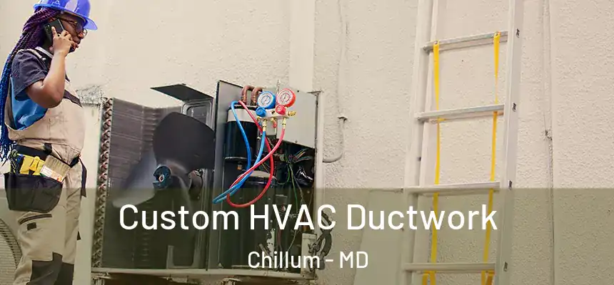  Custom HVAC Ductwork Chillum - MD