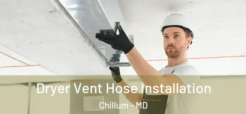 Dryer Vent Hose Installation Chillum - MD