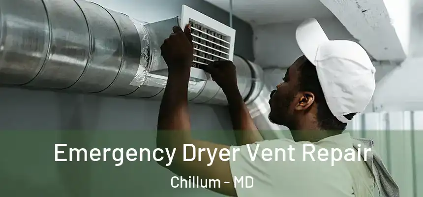 Emergency Dryer Vent Repair Chillum - MD