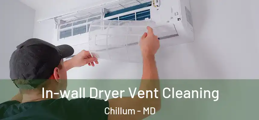  In-wall Dryer Vent Cleaning Chillum - MD