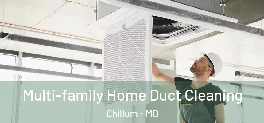  Multi-family Home Duct Cleaning Chillum - MD