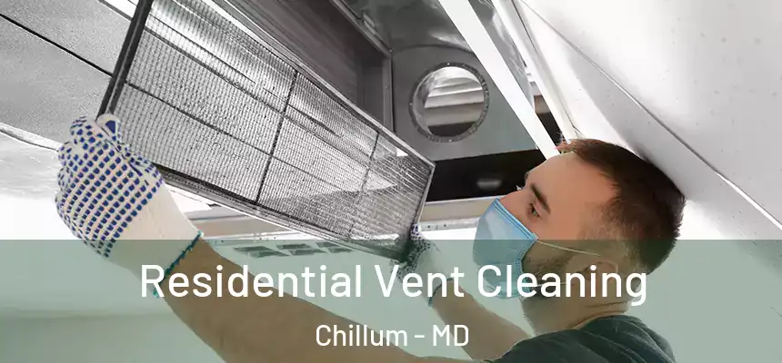  Residential Vent Cleaning Chillum - MD