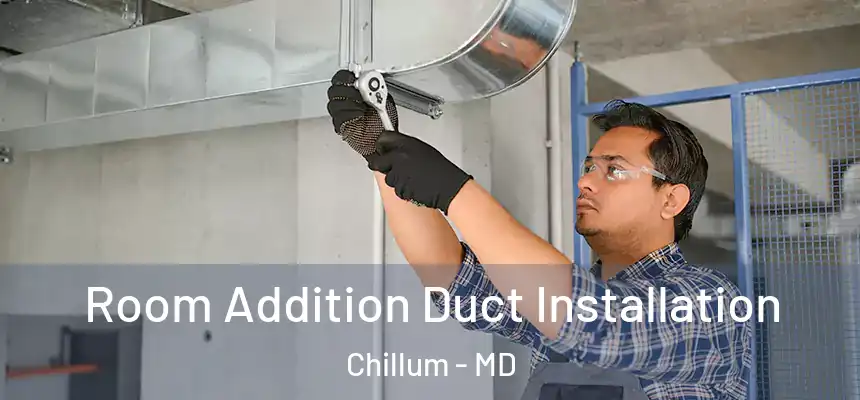  Room Addition Duct Installation Chillum - MD