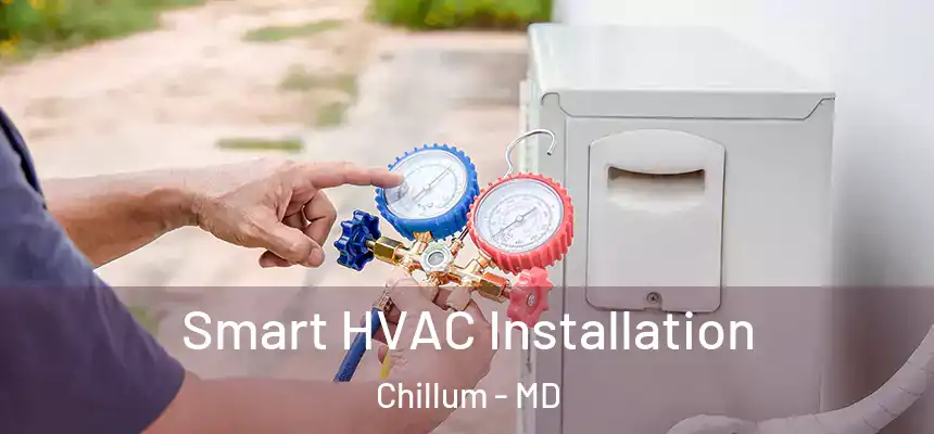  Smart HVAC Installation Chillum - MD