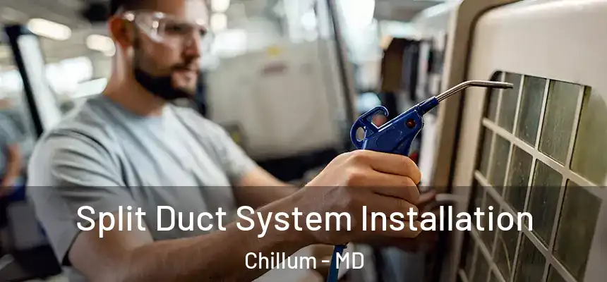  Split Duct System Installation Chillum - MD