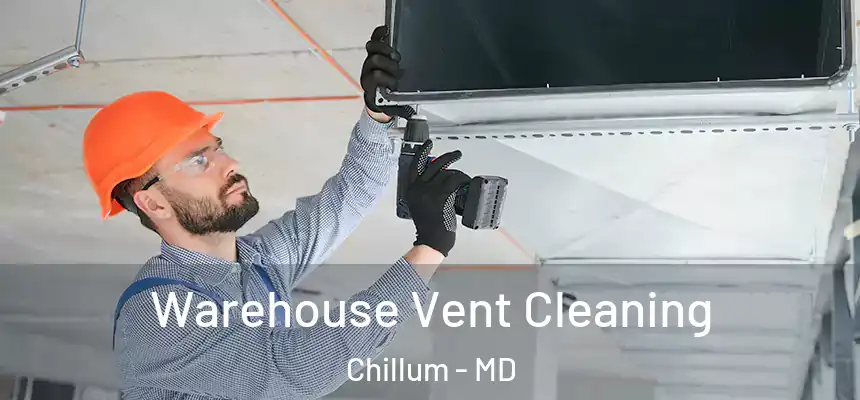  Warehouse Vent Cleaning Chillum - MD